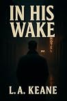 In His Wake (The Wake Series Book 1)