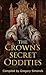 The Crown’s Secret Oddities by Gregory Simonds
