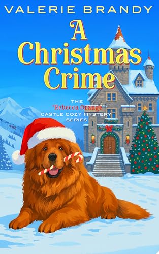A Christmas Crime (The Rebecca Orange Castle Cozy Mystery Series Book 8)