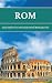 Rom: Geschichte und Sehensw...