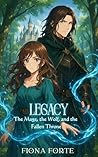 Legacy: The Mage, the Wolf, and the Fallen Throne