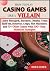 How to Play Casino Games Like a Villain by BOB LESTER