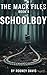 The Mack Files Book 4 Schoo...