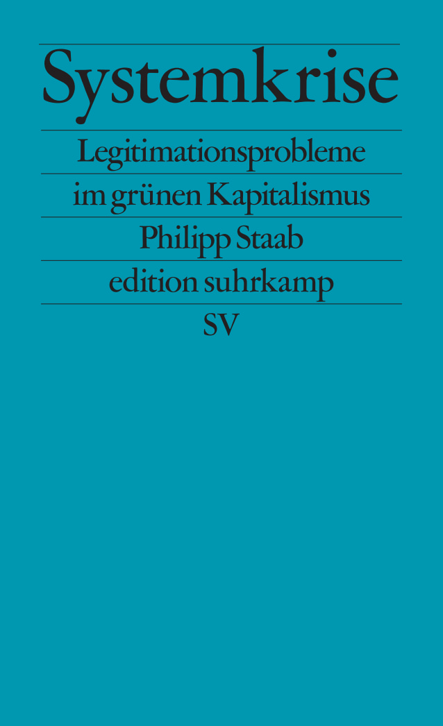 Systemkrise: Legitimationsprobleme im grünen Kapitalismus