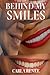 BEHIND MY SMILES