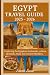 Egypt Travel Guide 2025 - 2...