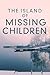 The Island of Missing Children: A Riveting Kidnapping Mystery (A North and Martin Abduction Mystery Book 10)