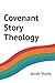 Covenant Story Theology