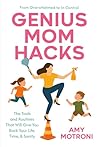 Genius Mom Hacks:...