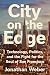 City on the Edge: Technology, Politics, and the Fight for the Soul of San Francisco