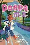 Deepa, M.D. by Priya Swaminathan