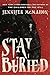 Stay Buried by Jennifer  McMahon