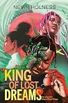 King of Lost Dreams by Nevin Holness King of Lost Dreams by Nevin Holness