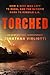 Torched by Jonathan Vigliotti