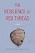 The Resilience Of Red Thread by Catherine Marshall-Smith