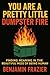 You Are a Pretty Little Dumpster Fire by Benjamin Frazier