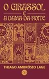 O Girassol e a Dama-da-Noite (Portuguese Edition)
