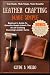 LEATHER CRAFTING MADE SIMPLE by CLYDE B. MELLO