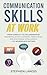 Communication Skills At Work by Stephen Landis