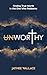 Unworthy: Finding True Worth in the One Who Redeems