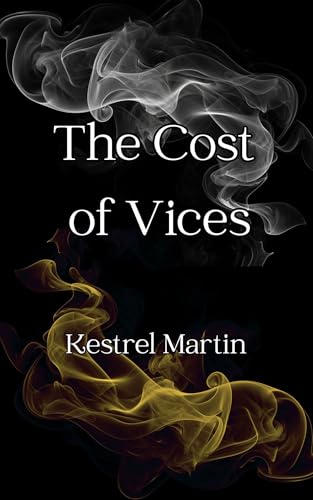 The Cost of Vices (Costly Decisions Book 1)
