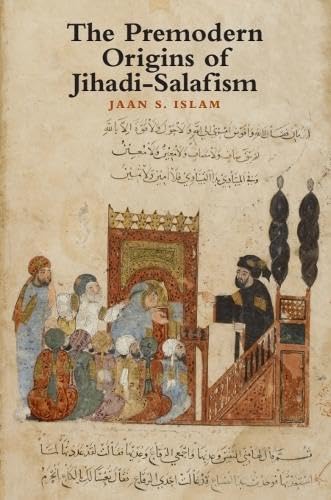 The Premodern Origins of Jihadi-Salafism (Hardcover)