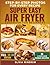 Super Easy Air Fryer Cookbook for Beginners by Olivia Windrow