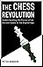 The Chess Revolution: Understanding the Power of an Ancient Game in the Digital Age