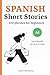 150 Spanish Phrases Through Short Stories for Beginners (A1) by Fluent with Stories 150 Spanish Phrases Through Short Stories for Beginners (A1) by Fluent with Stories