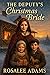 The Deputy's Christmas Bride by Rosalee Adams