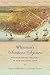 Whitman's Southern Sojourn: Rediscovering the Poet in New Orleans, 1848 (Iowa Whitman Series)
