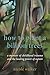 How to Plant a Billion Trees: A Memoir of Childhood Trauma and the Healing Power of Nature