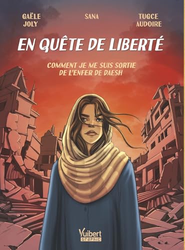 En quête de liberté: Comment je me suis sortie de l'enfer de Daesh (French Edition)
