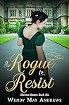 A Rogue to Resist...