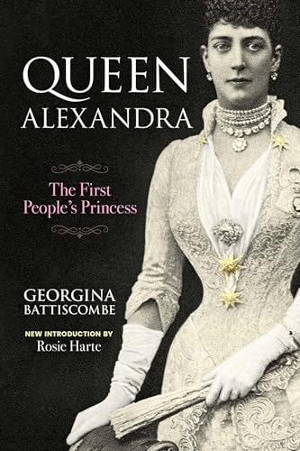 Queen Alexandra: The First People's Princess: The Life and Legacy of Britain’s Iconic Queen Consort Through the Victorian and Edwardian Eras (Paperback)