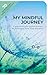 My Mindful Journey: A Soundtrack and Guided Prompts for Recharging Mind, Body and Spirit