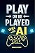 Play or Be Played: Win with AI