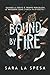 Bound by fire: Dove la verità non salva, ma condanna. (Italian Edition)
