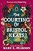 The Courting of Bristol Keats