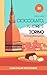 Cioccolato, Amore e Torino: Learn Italian with Stories (Intermediate B1): Graded Italian Reader (Italian Edition)