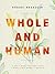 Whole and Human: Forty Medi...