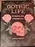 Gothic Life: The Essential Guide to Macabre Style