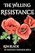 The Willing Resistance: The...