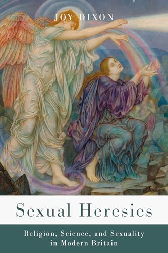Sexual Heresies: Religion, Science, and Sexuality in Modern Britain (Spiritual Phenomena)