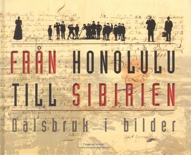 Från Honolulu till Sibirien - Dalsbruk i bilder