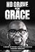 No Grave for Grace: A Memoir of Mystery, Mission, and Miracles