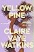Yellow Pine by Claire Vaye Watkins
