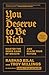 You Deserve to Be Rich: Master the Inner Game of Wealth and Claim Your Future
