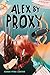 Alex, by Proxy
