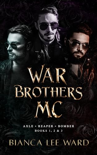 War Brothers MC - Axle, Reaper, Bomber: Books 1, 2, 3 (Kindle Edition)